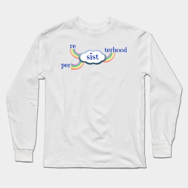 Resist. Persist. Sisterhood. Long Sleeve T-Shirt by NYNY